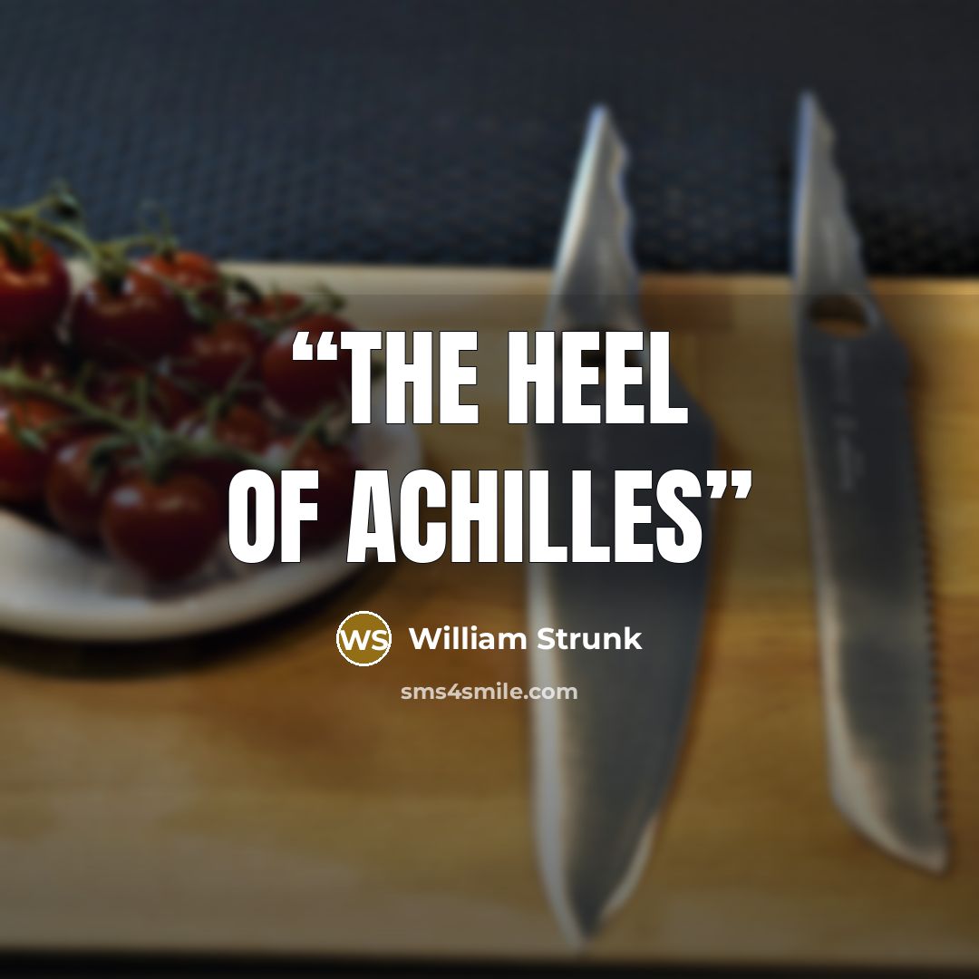 “the heel of Achilles” quote by William Strunk