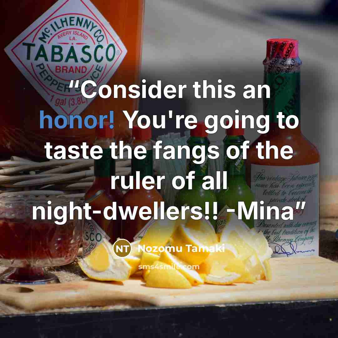 “Consider this an honor! You're going to taste the fangs of the ruler of all night-dwellers!! -Mina” quote by Nozomu Tamaki