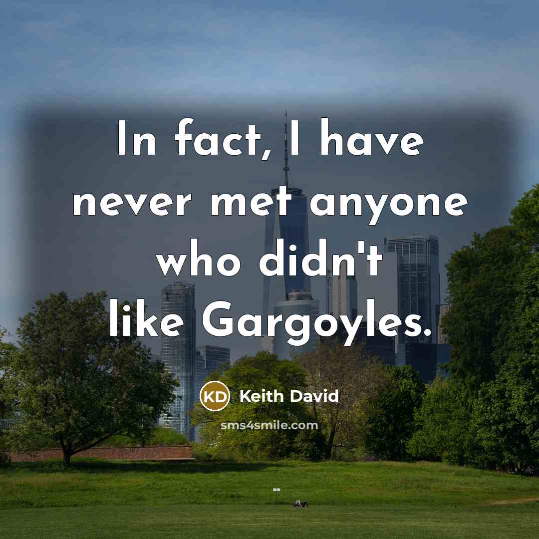 “In fact, I have never met anyone who didn't like Gargoyles.” quote by Keith David