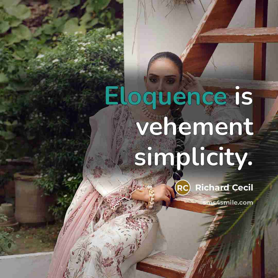 “Eloquence is vehement simplicity.” quote by Richard Cecil