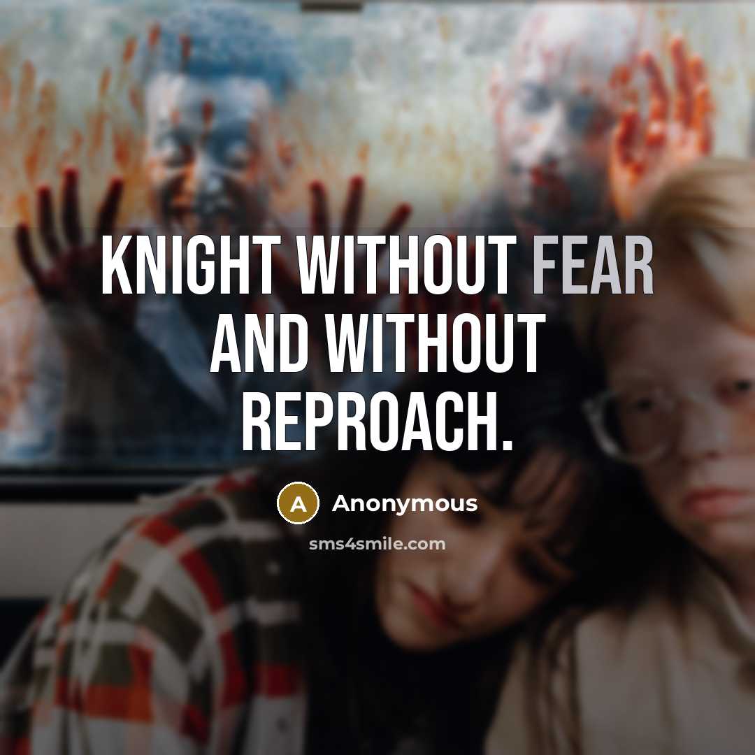 “Knight without fear and without reproach.” quote by Anonymous