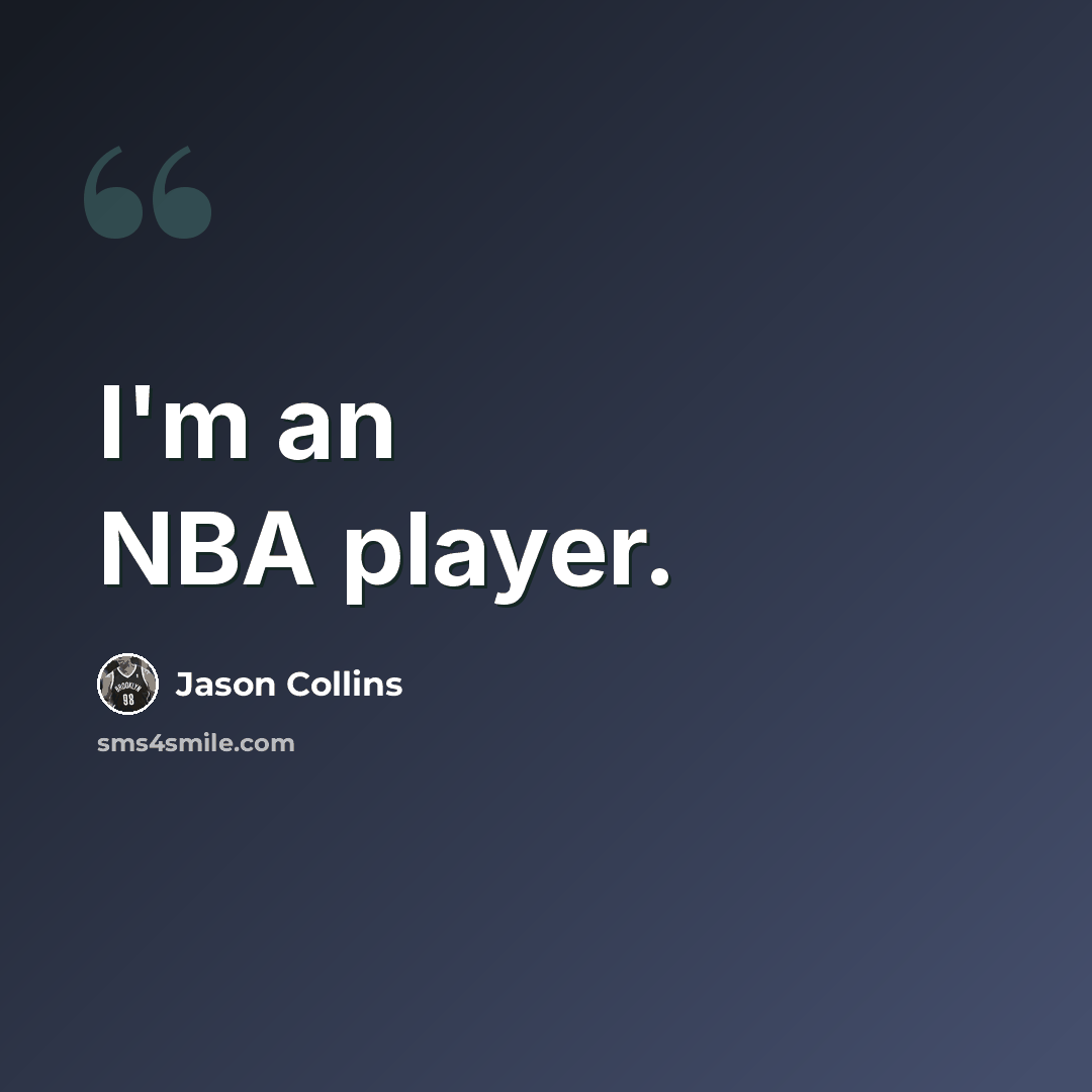 “I'm an NBA player.” quote by Jason Collins