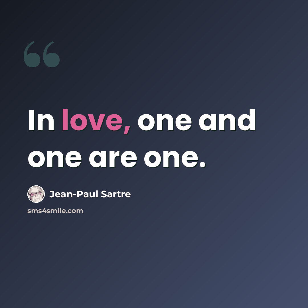 “In love, one and one are one.” quote by Jean-Paul Sartre