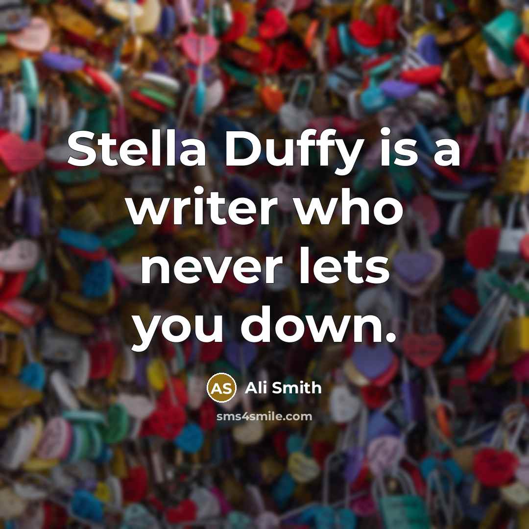 “Stella Duffy is a writer who never lets you down.” quote by Ali Smith