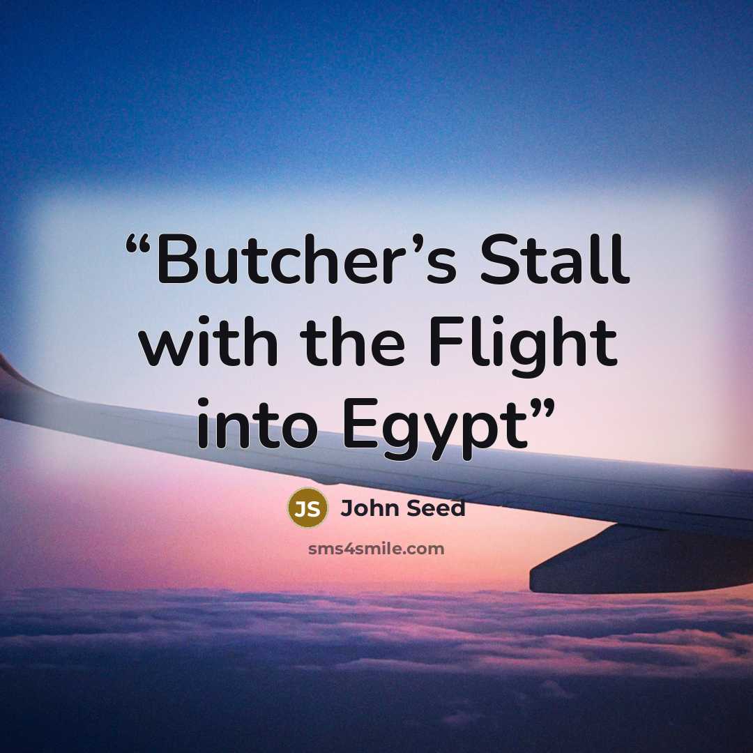 “Butcher’s Stall with the Flight into Egypt” quote by John Seed