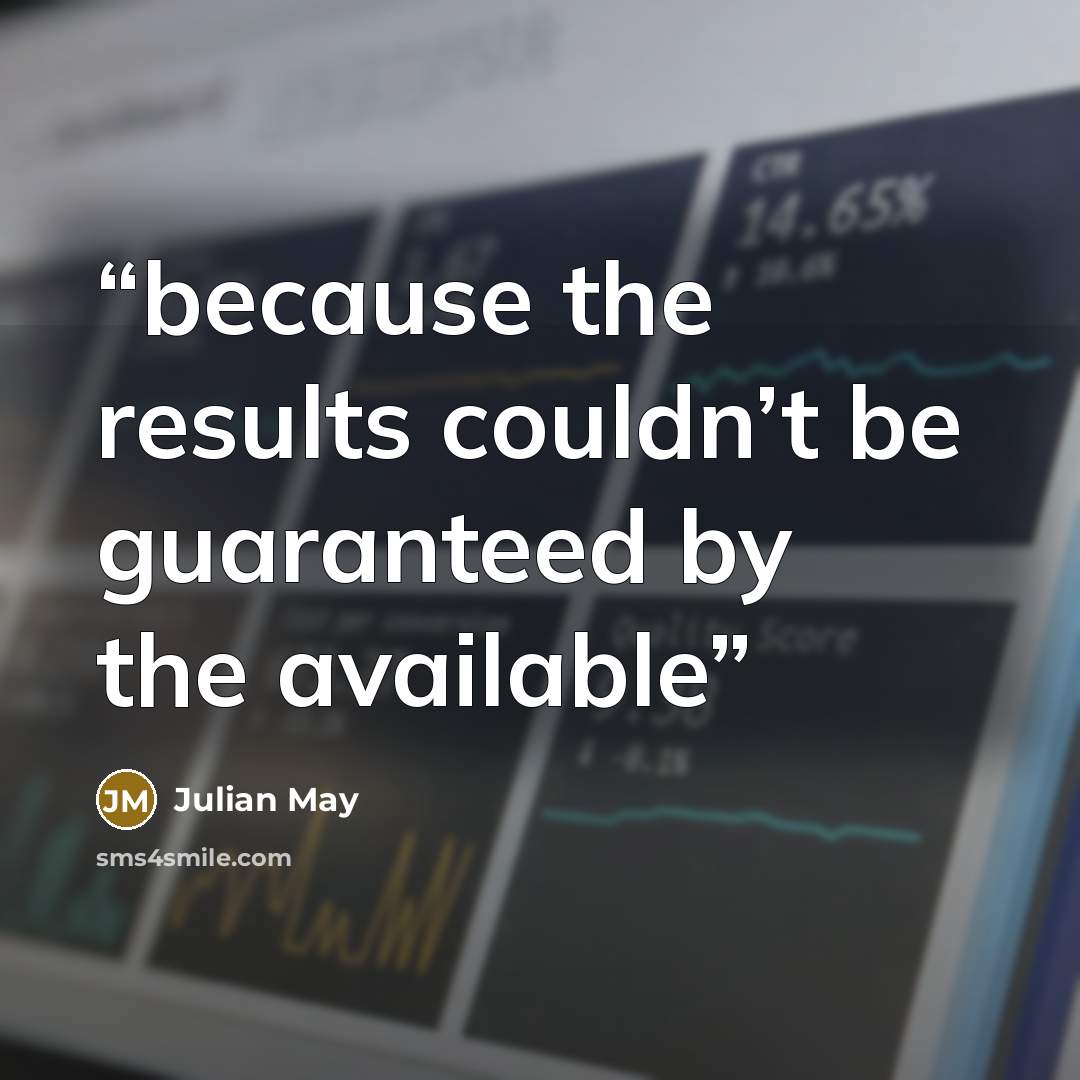 “because the results couldn’t be guaranteed by the available” quote by Julian May