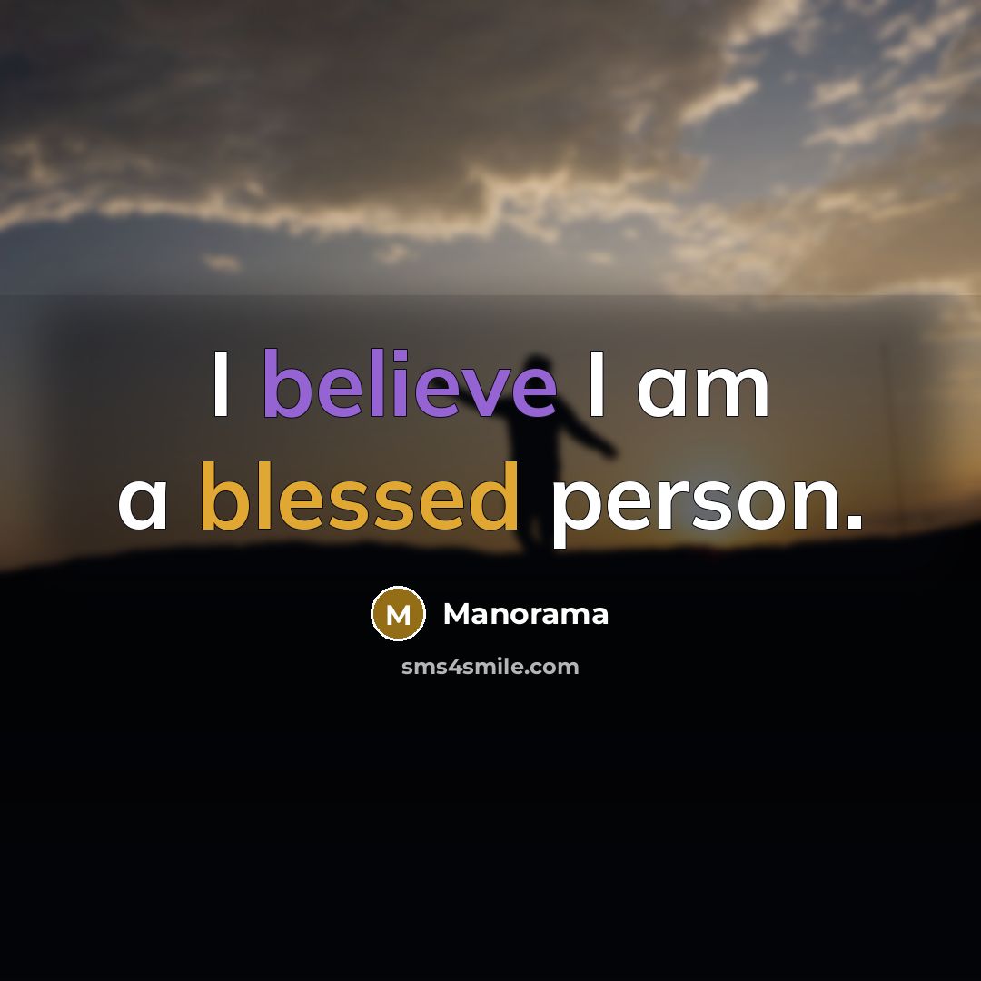 “I believe I am a blessed person.” quote by Manorama
