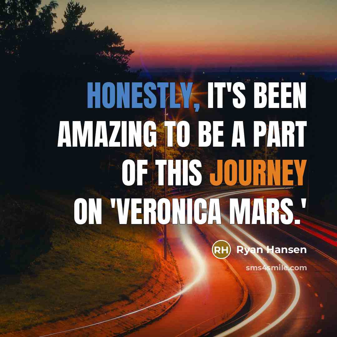 “Honestly, it's been amazing to be a part of this journey on 'Veronica Mars.'” quote by Ryan Hansen