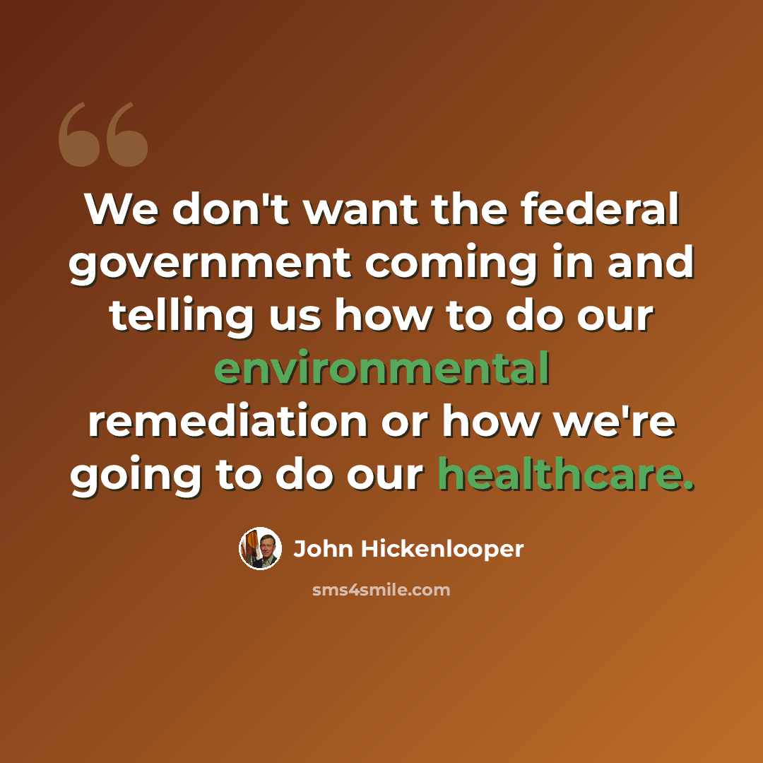 “We don't want the federal government coming in and telling us how to do our environmental remediation or how we're going to do our healthcare.” quote by John Hickenlooper