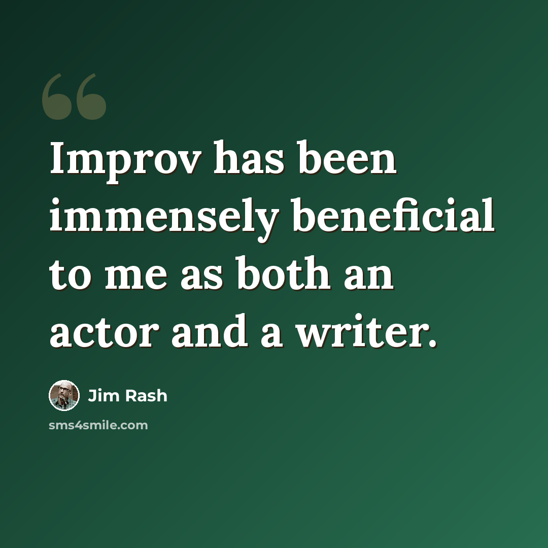 “Improv has been immensely beneficial to me as both an actor and a writer.” quote by Jim Rash