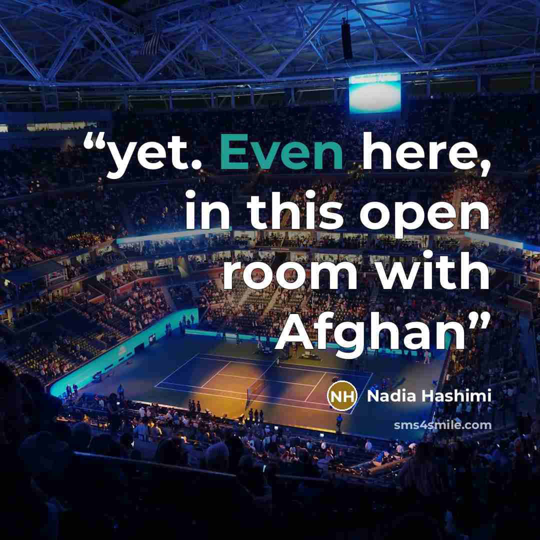 “yet. Even here, in this open room with Afghan” quote by Nadia Hashimi