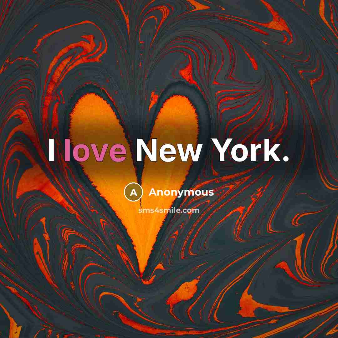 “I love New York.” quote by Anonymous