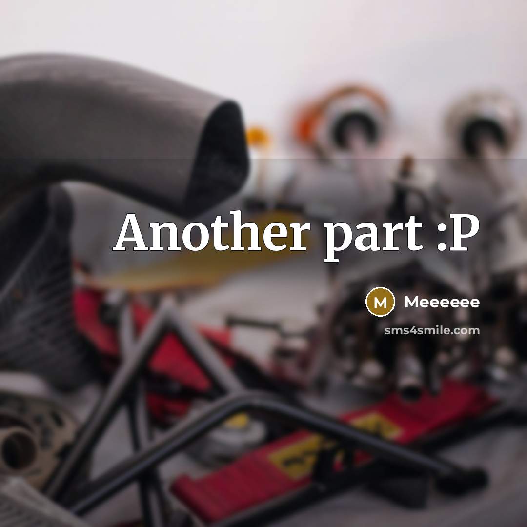 “Another part :P” quote by Meeeeee