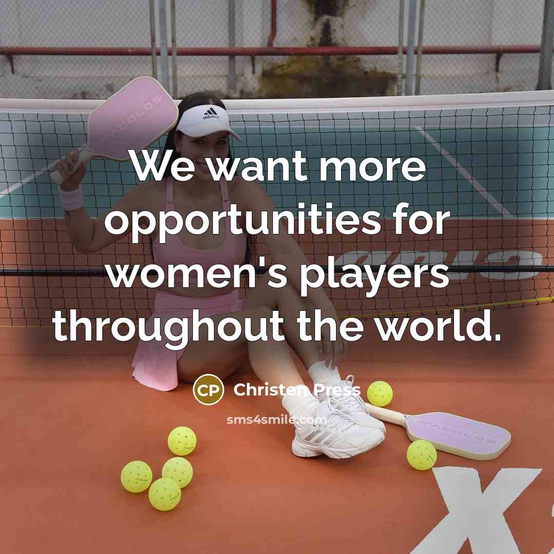 “We want more opportunities for women's players throughout the world.” quote by Christen Press