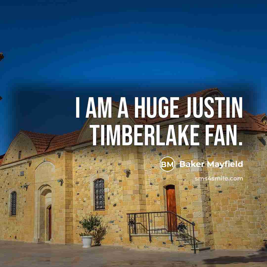 “I am a huge Justin Timberlake fan.” quote by Baker Mayfield