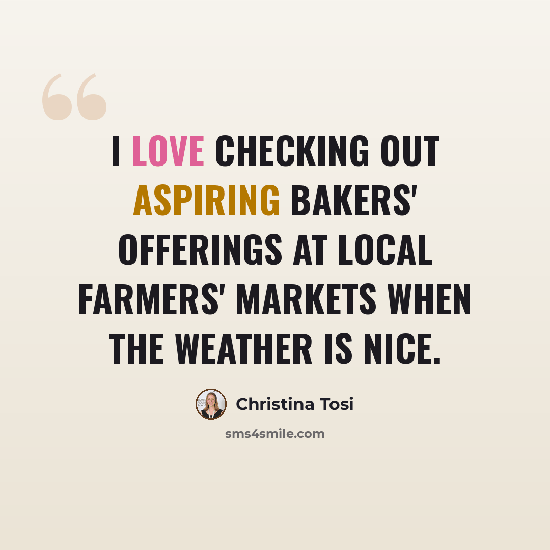 “I love checking out aspiring bakers' offerings at local farmers' markets when the weather is nice.” quote by Christina Tosi