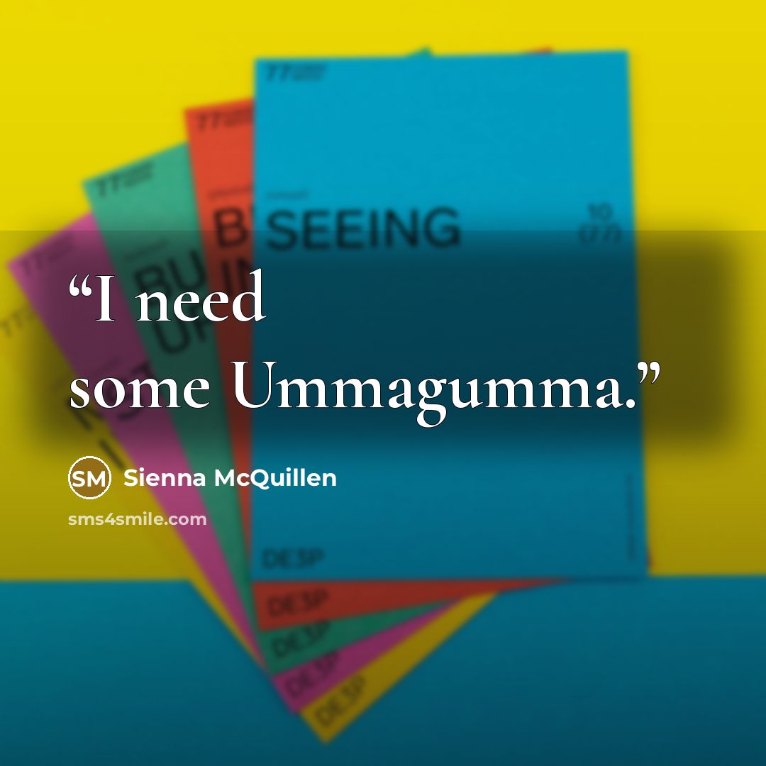 “I need some Ummagumma.” quote by Sienna McQuillen