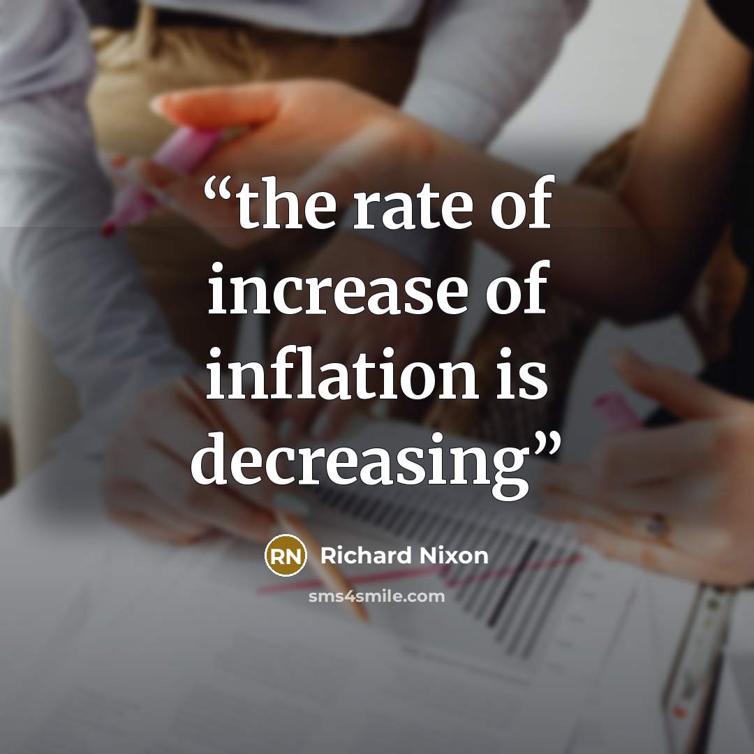 “the rate of increase of inflation is decreasing” quote by Richard Nixon
