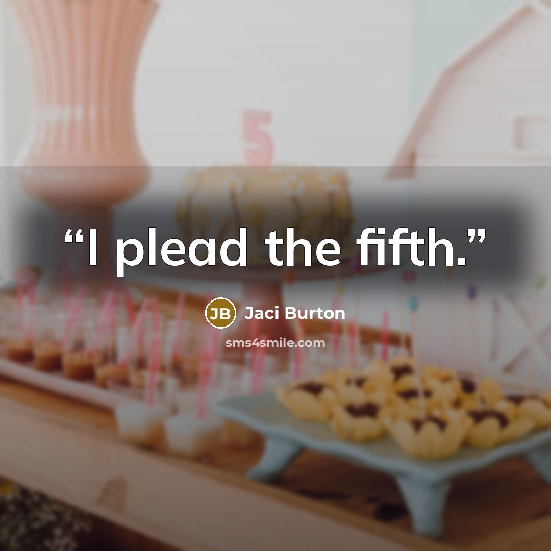 “I plead the fifth.” quote by Jaci Burton