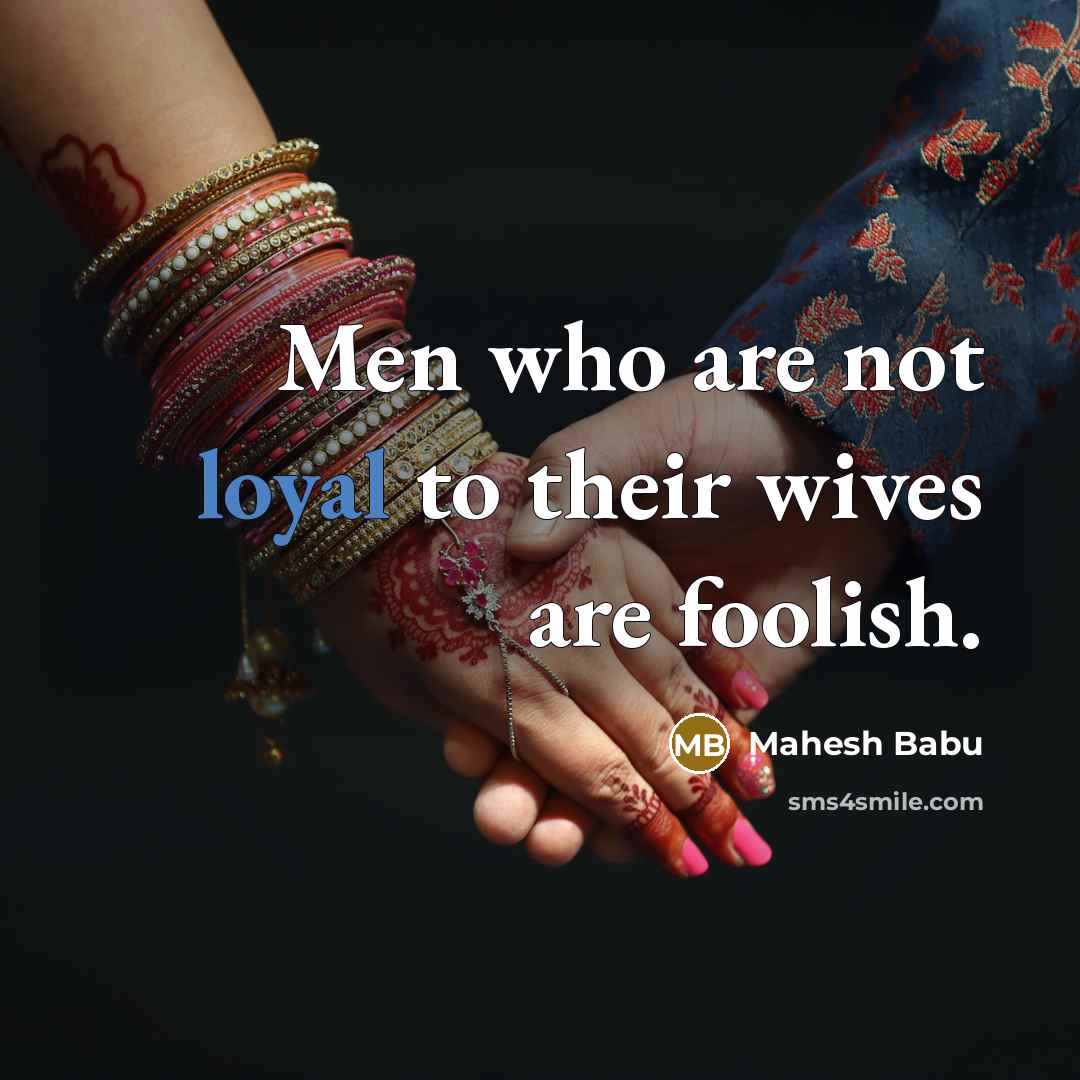 “Men who are not loyal to their wives are foolish.” quote by Mahesh Babu