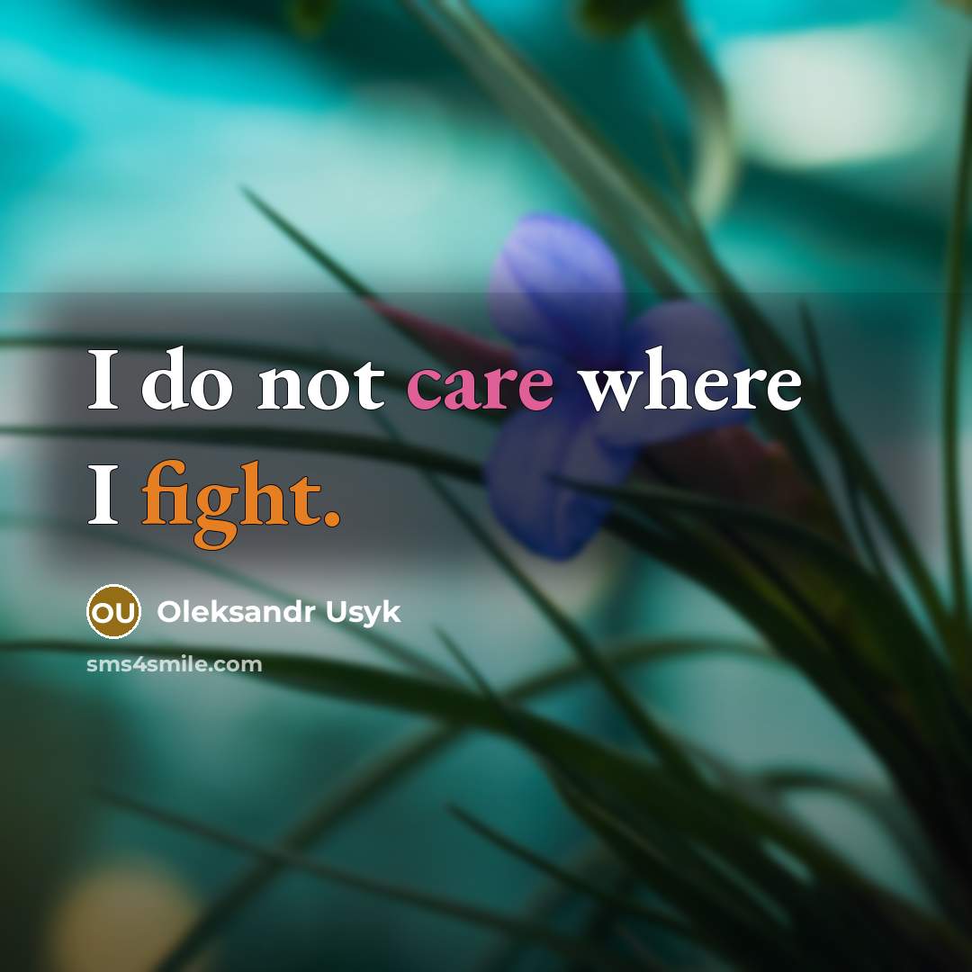 “I do not care where I fight.” quote by Oleksandr Usyk