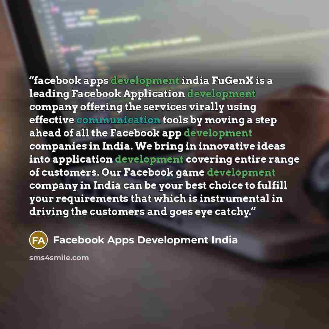 “facebook apps development india FuGenX is a leading Facebook Application development company offering the services virally using effective communication tools by moving a step ahead of all the Facebook app development companies in India. We bring in innovative ideas into application development…” quote by Facebook Apps Development India