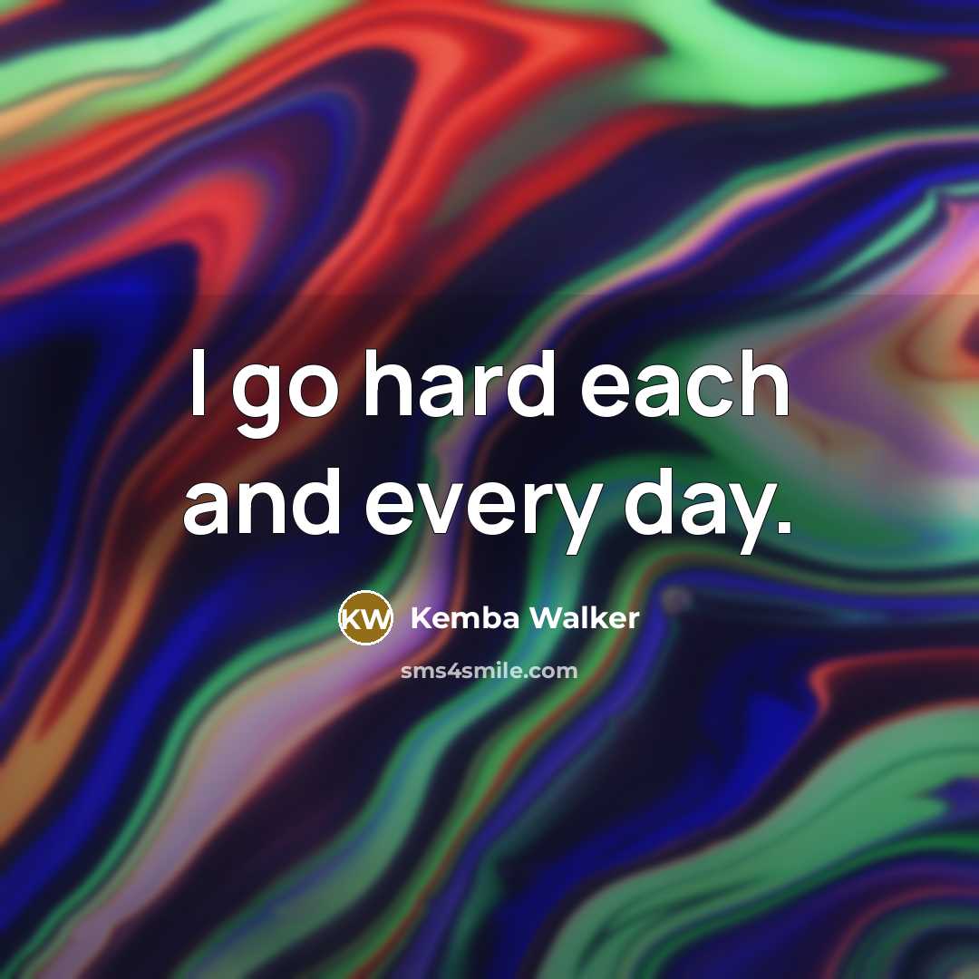 “I go hard each and every day.” quote by Kemba Walker