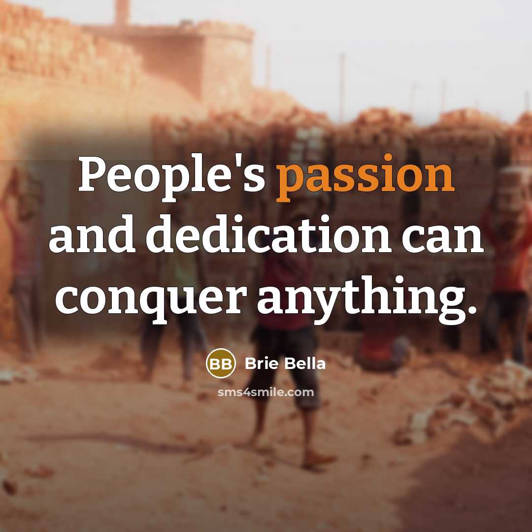 “People's passion and dedication can conquer anything.” quote by Brie Bella