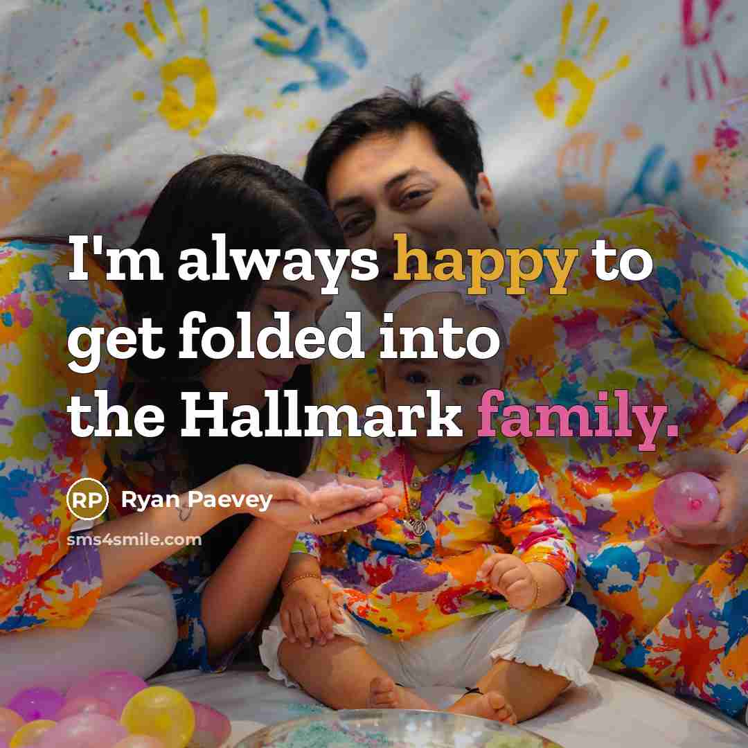 “I'm always happy to get folded into the Hallmark family.” quote by Ryan Paevey