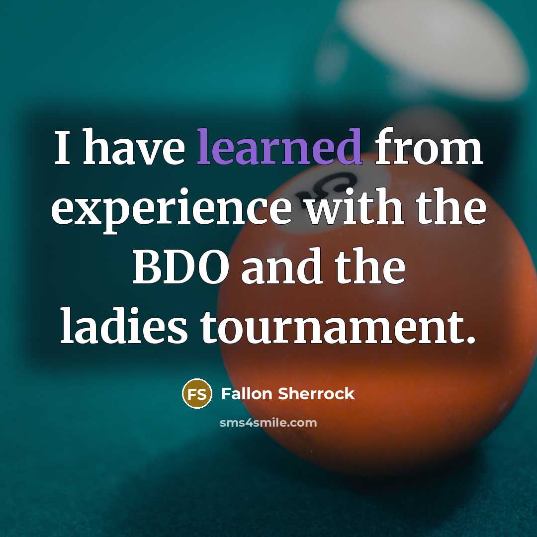 “I have learned from experience with the BDO and the ladies tournament.” quote by Fallon Sherrock