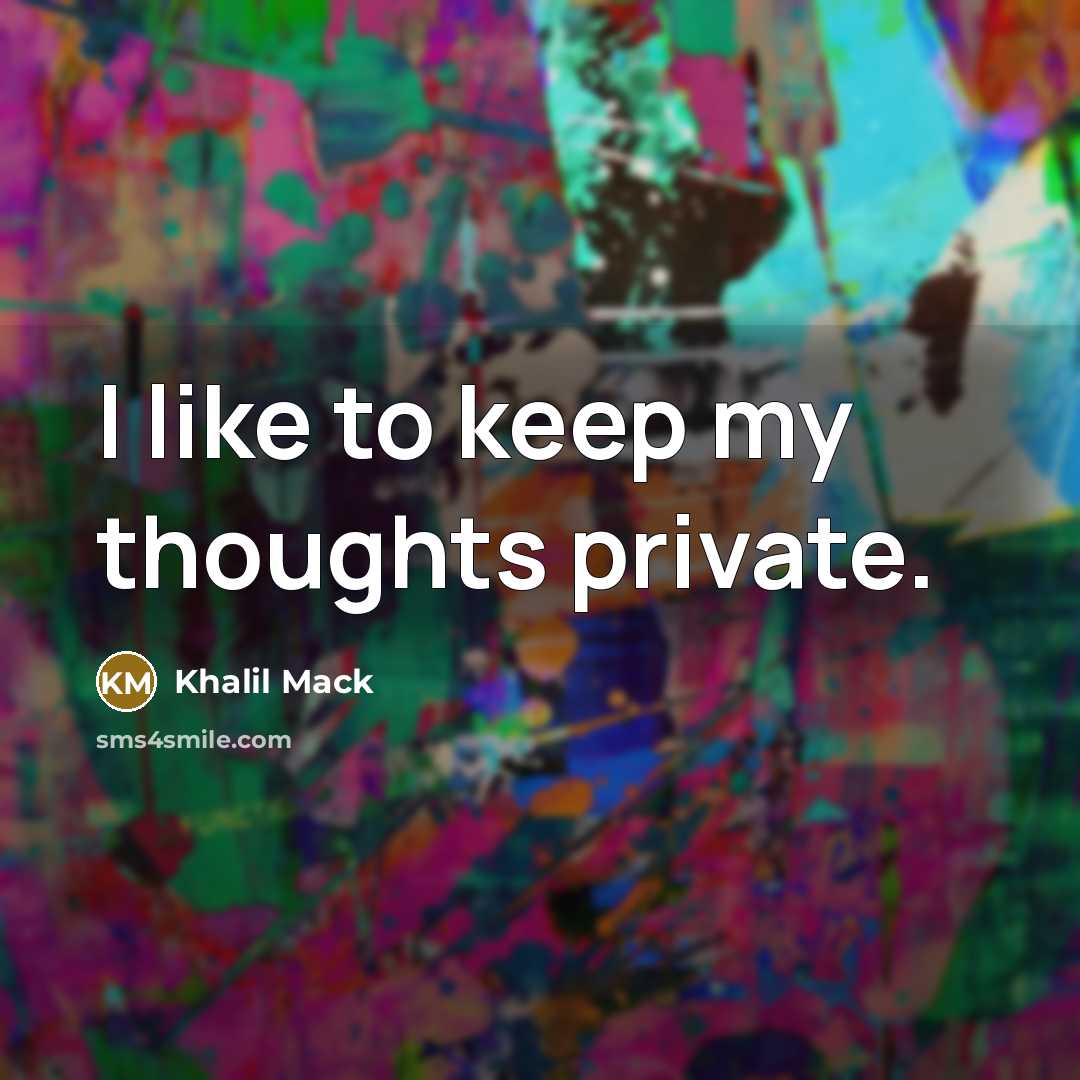 “I like to keep my thoughts private.” quote by Khalil Mack