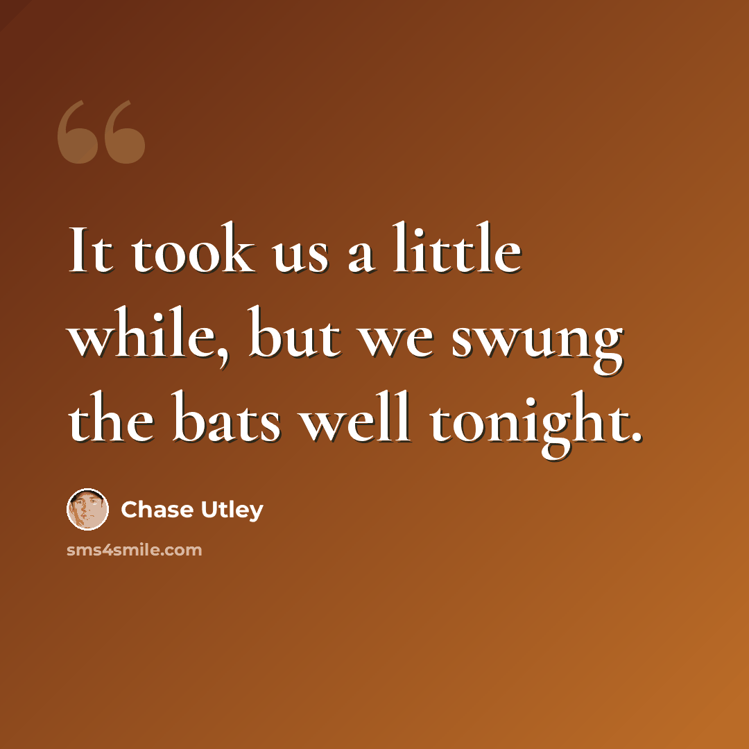 “It took us a little while, but we swung the bats well tonight.” quote by Chase Utley