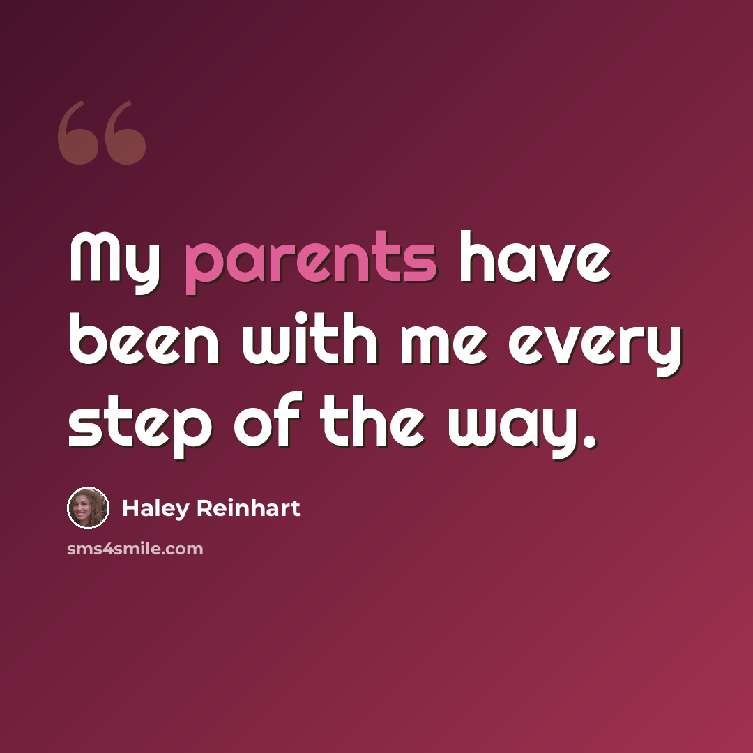 “My parents have been with me every step of the way.” quote by Haley Reinhart