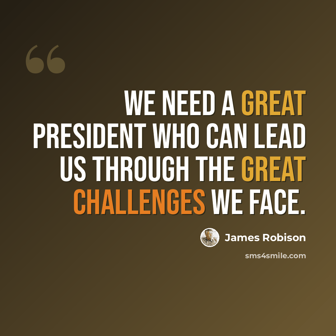 “We need a great president who can lead us through the great challenges we face.” quote by James Robison