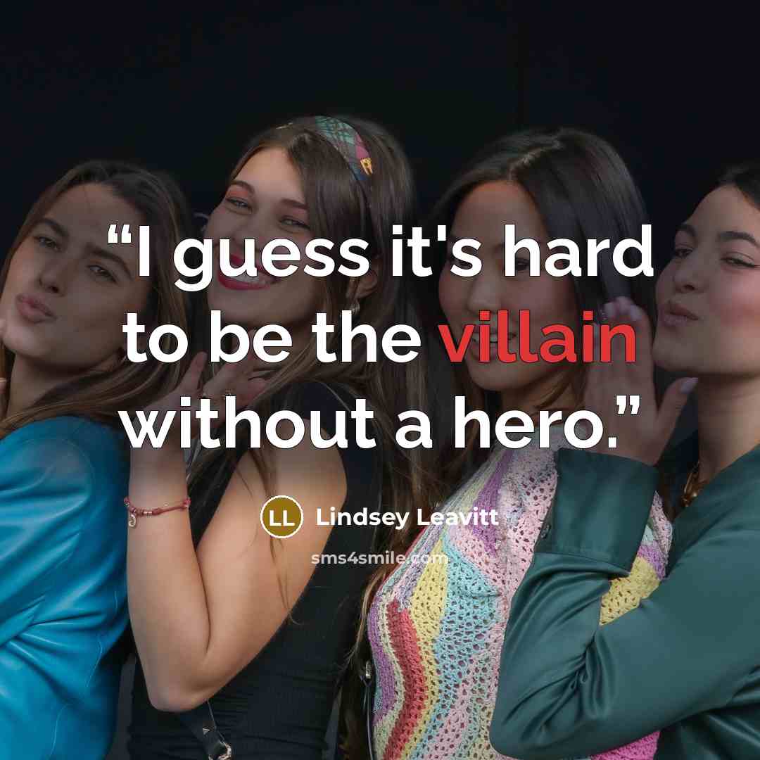 “I guess it's hard to be the villain without a hero.” quote by Lindsey Leavitt