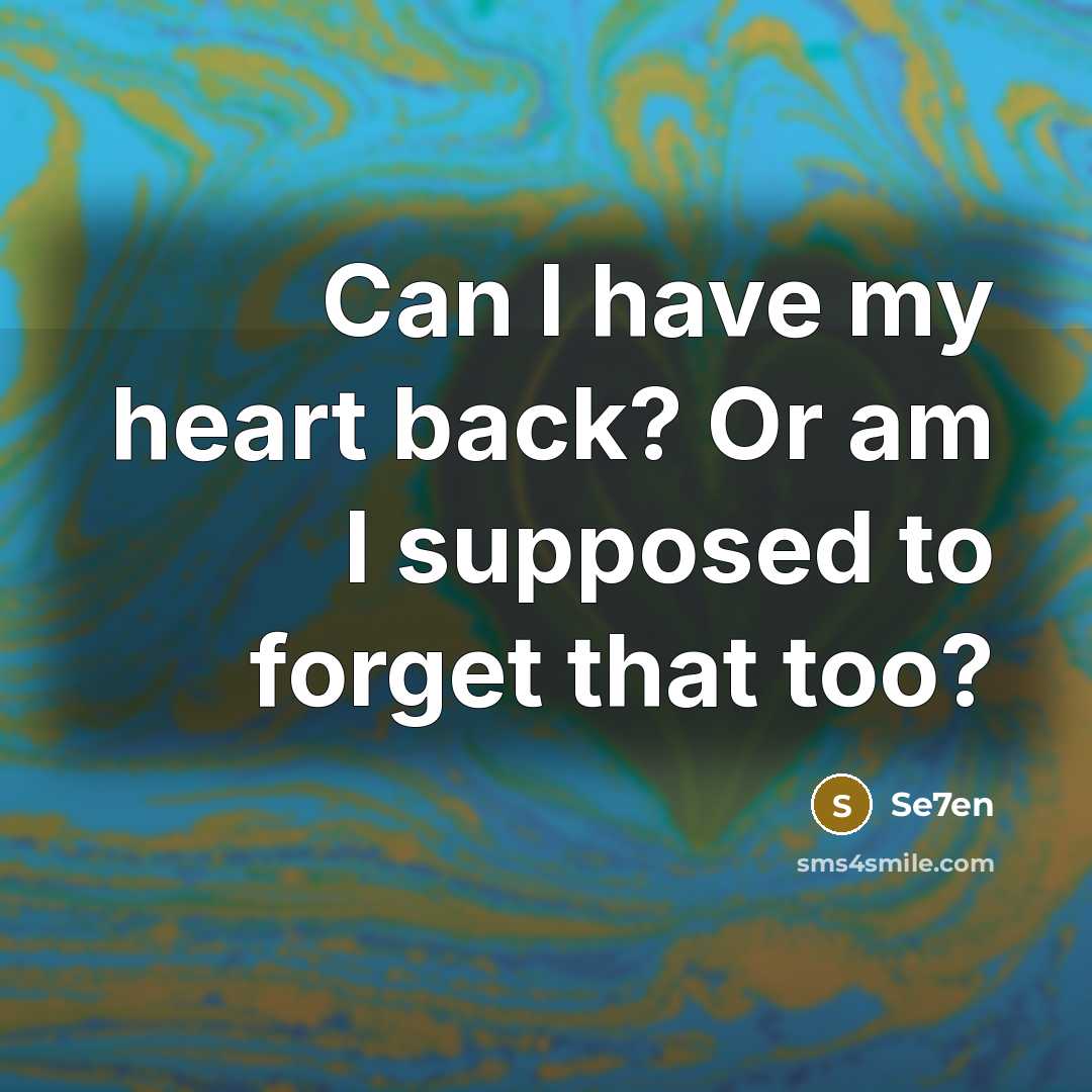 “Can I have my heart back? Or am I supposed to forget that too?” quote by Se7en