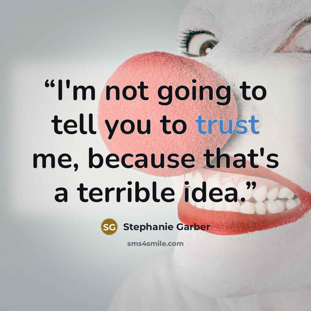 “I'm not going to tell you to trust me, because that's a terrible idea.” quote by Stephanie Garber