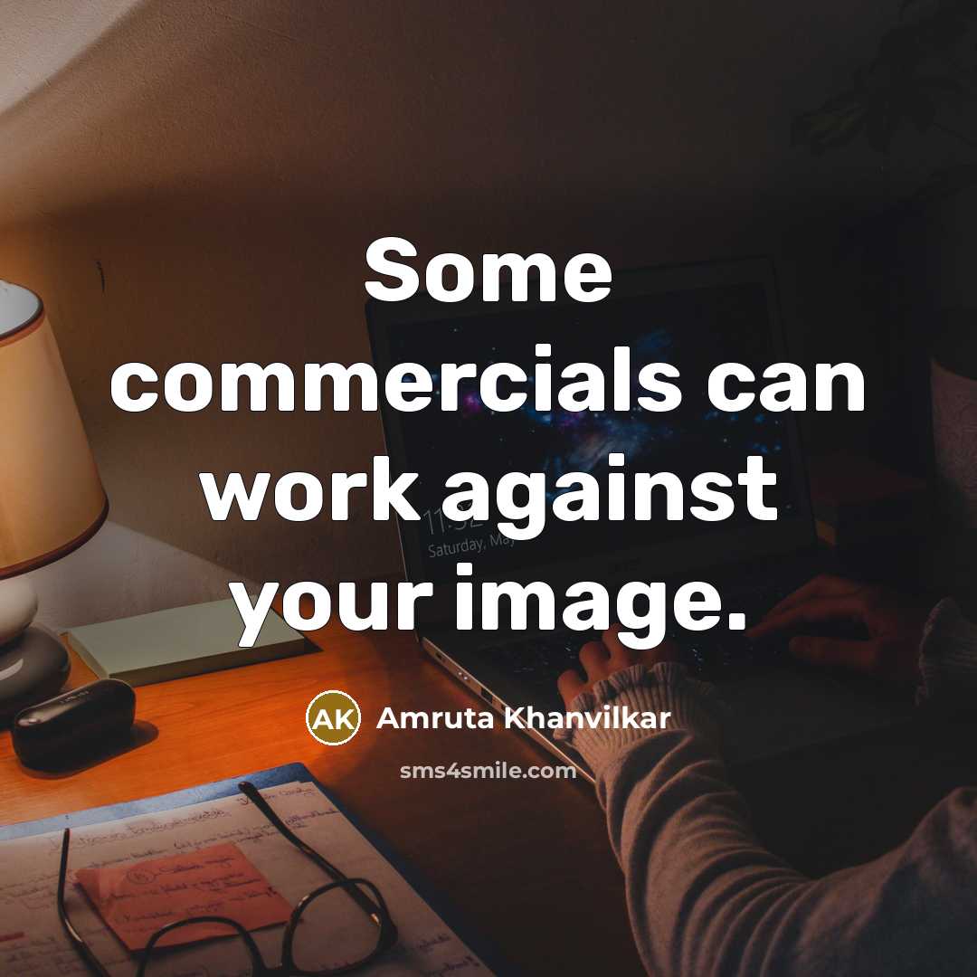 “Some commercials can work against your image.” quote by Amruta Khanvilkar