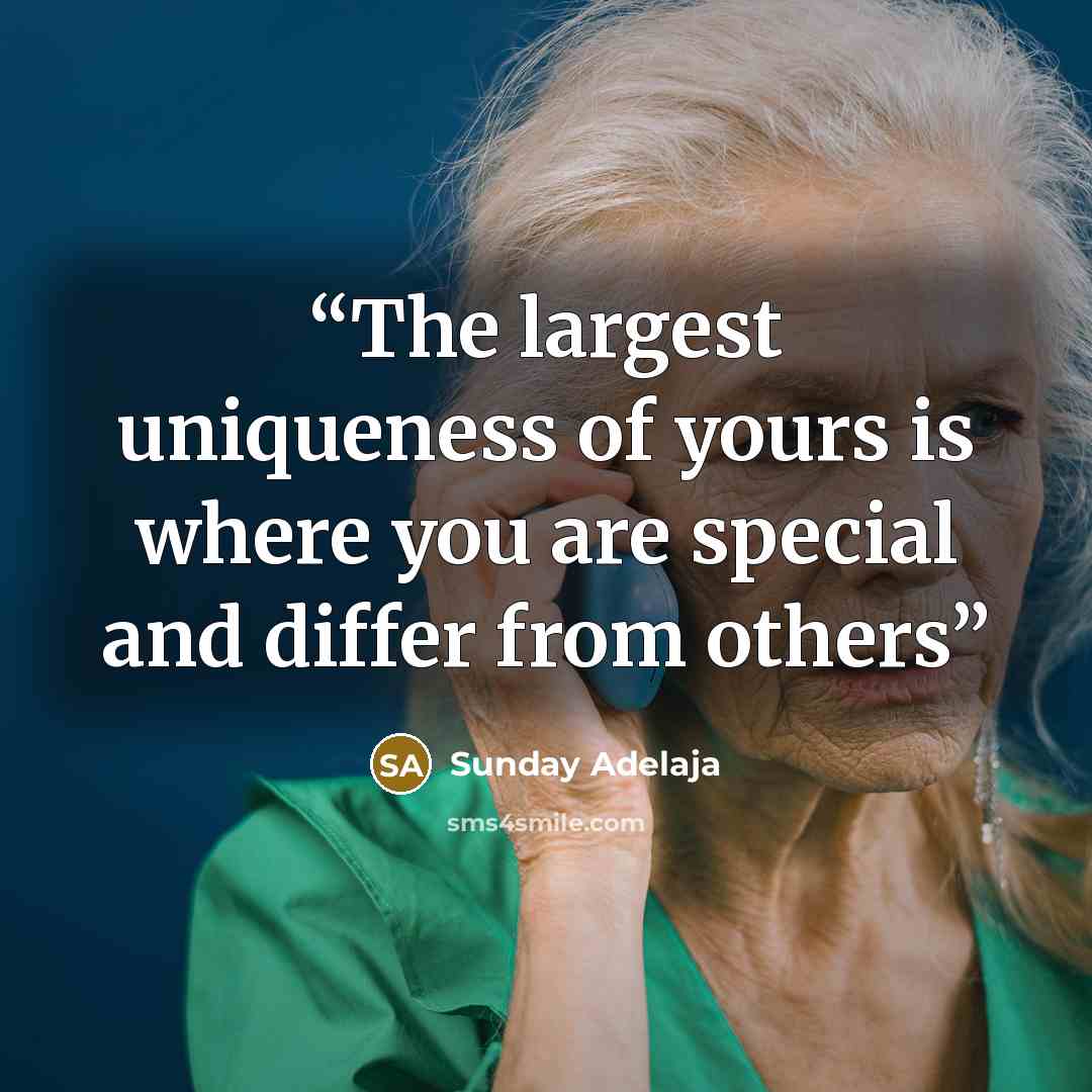“The largest uniqueness of yours is where you are special and differ from others” quote by Sunday Adelaja