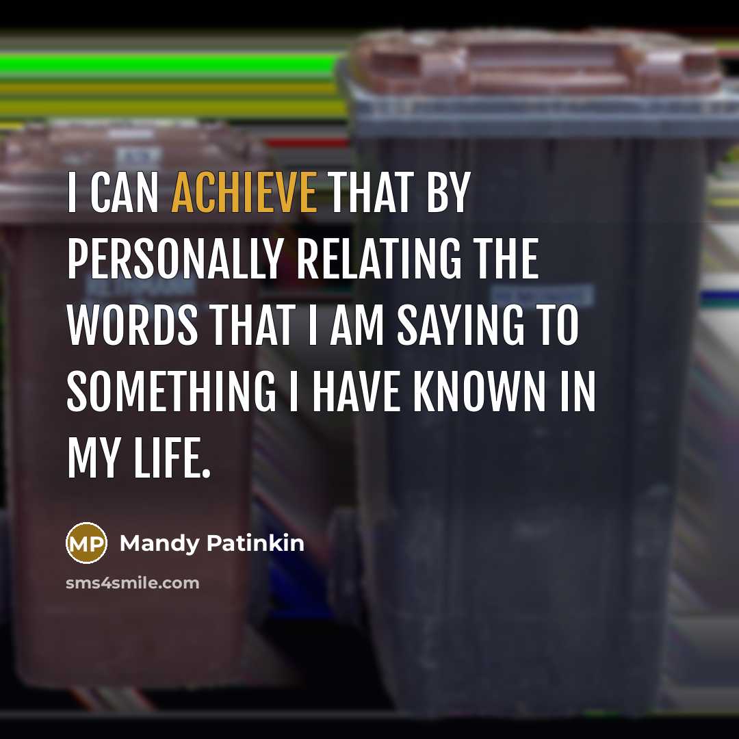 “I can achieve that by personally relating the words that I am saying to something I have known in my life.” quote by Mandy Patinkin