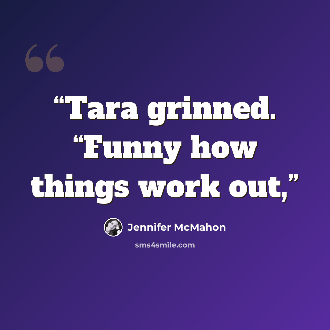 “Tara grinned. “Funny how things work out,” quote by Jennifer McMahon