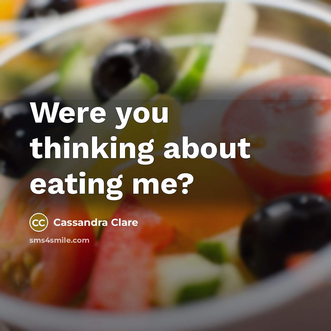 “Were you thinking about eating me?” quote by Cassandra Clare