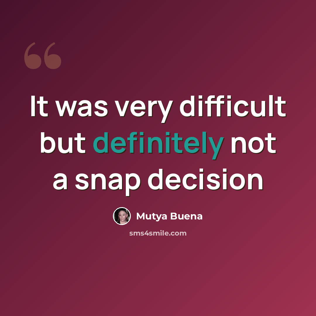 “It was very difficult but definitely not a snap decision” quote by Mutya Buena