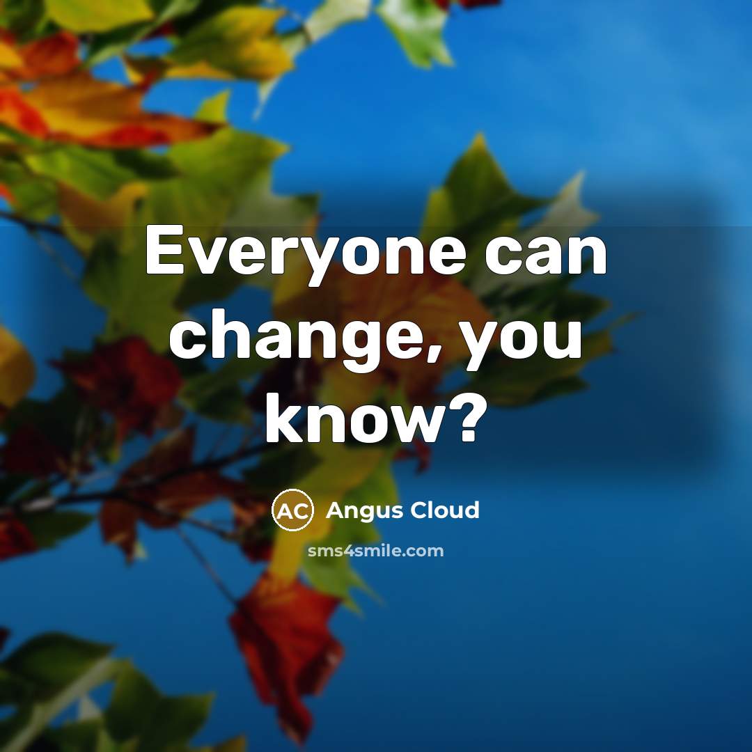 “Everyone can change, you know?” quote by Angus Cloud