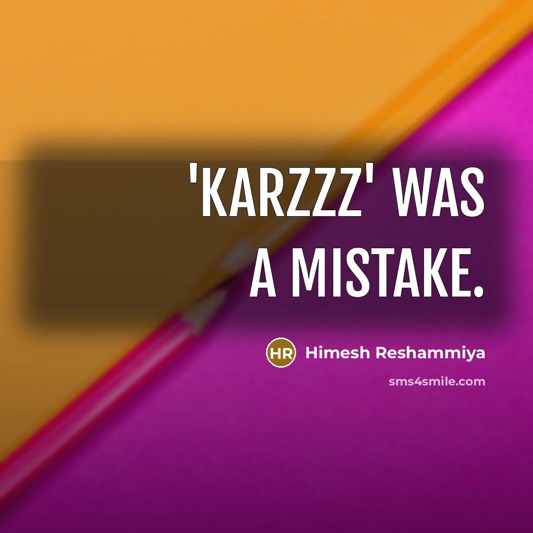 “'Karzzz' was a mistake.” quote by Himesh Reshammiya