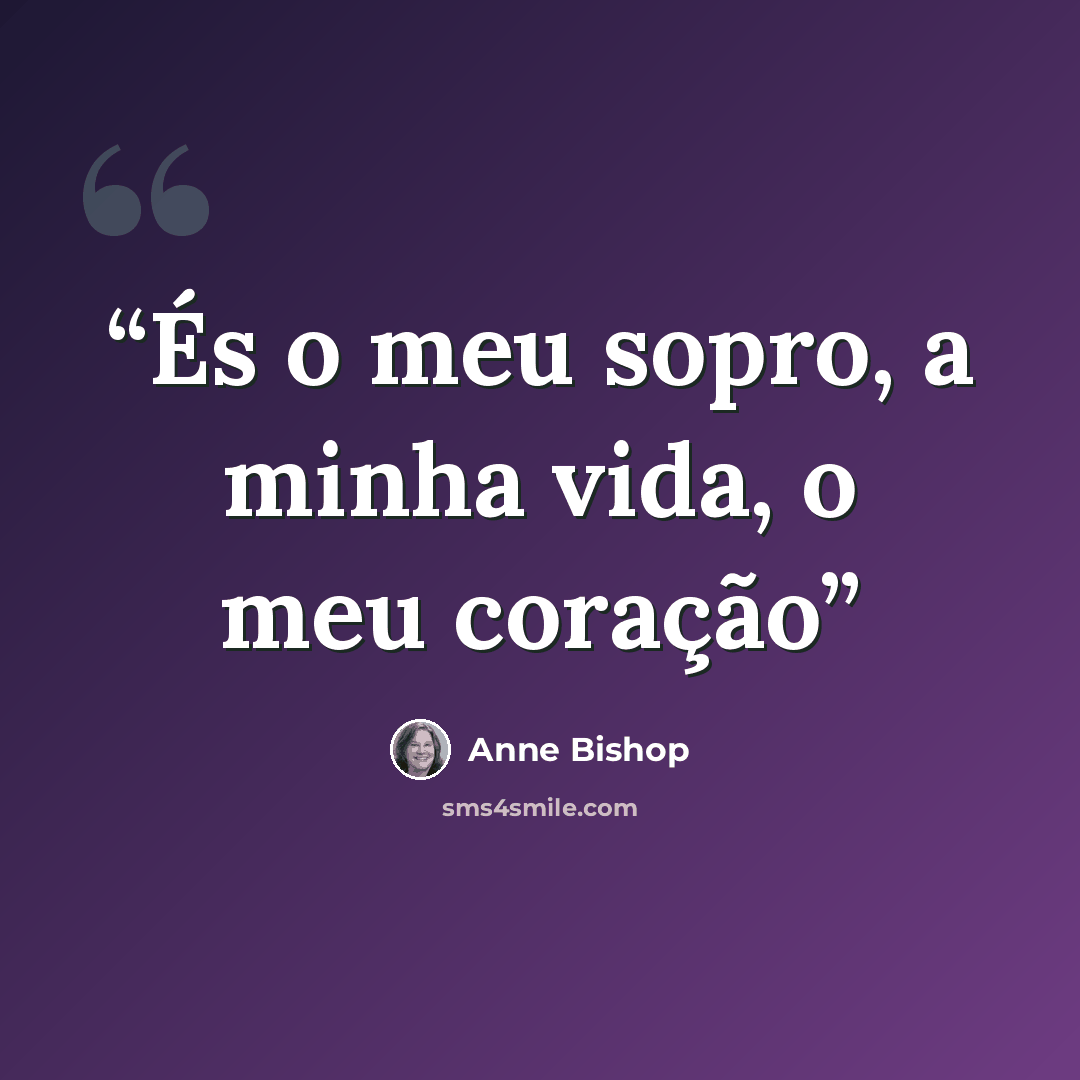 “És o meu sopro, a minha vida, o meu coração” quote by Anne Bishop