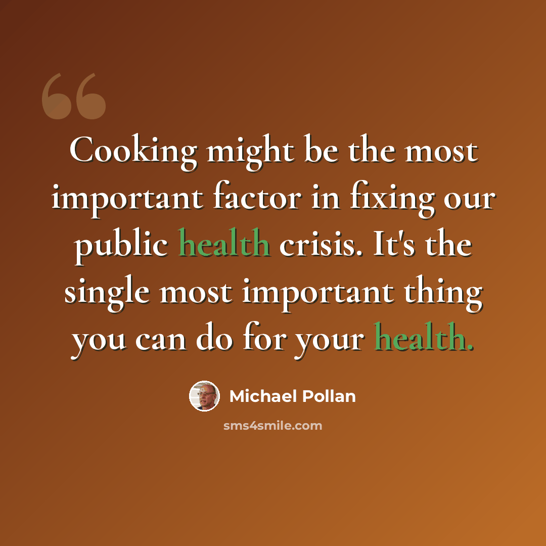 “Cooking might be the most important factor in fixing our public health crisis. It's the single most important thing you can do for your health.” quote by Michael Pollan
