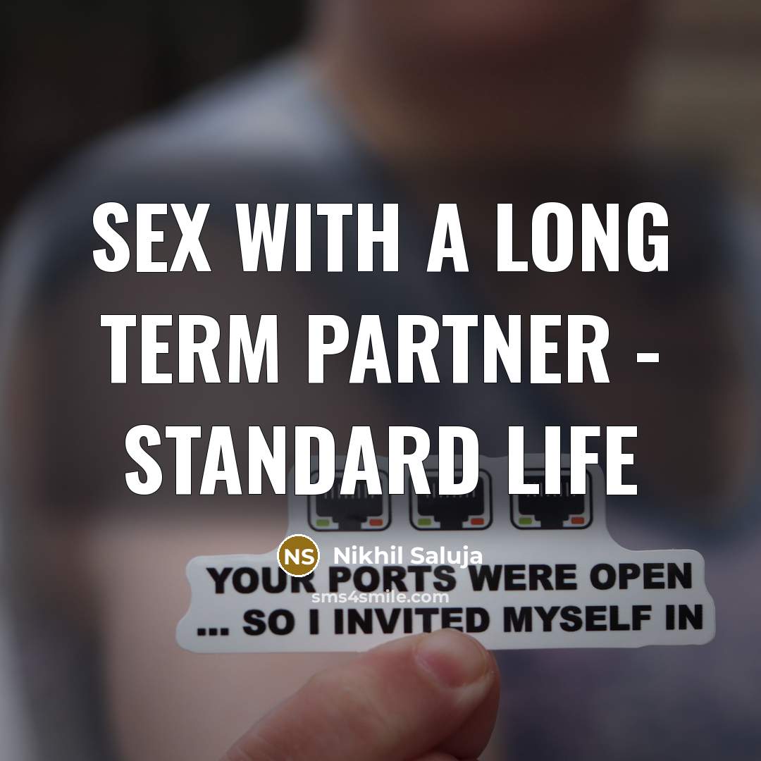 “Sex with a long term partner - Standard life” quote by Nikhil Saluja