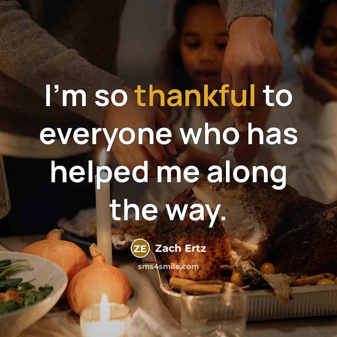 “I'm so thankful to everyone who has helped me along the way.” quote by Zach Ertz