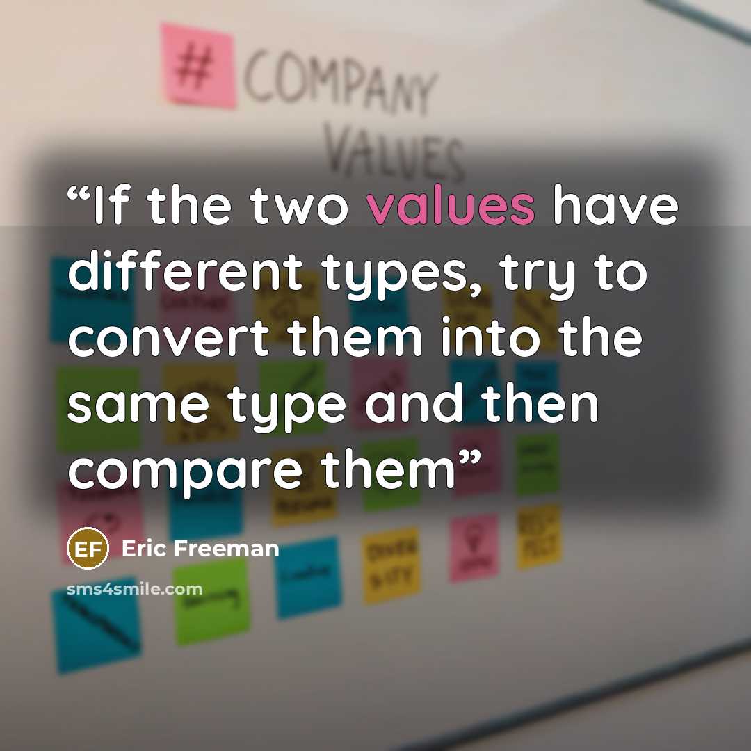 “If the two values have different types, try to convert them into the same type and then compare them” quote by Eric Freeman